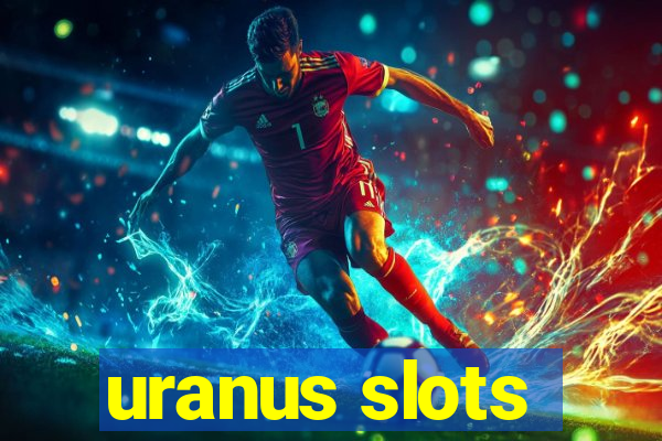 uranus slots